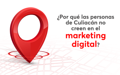 ¿Por qué las personas de Culiacán no creen en el marketing digital?